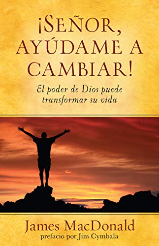 Senor, Ayudame a Cambiar!
