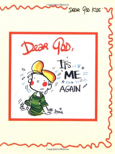 Dear God, It's Me Again