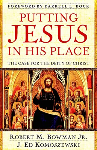 Putting Jesus in His Place  The Case for the Deity of Christ