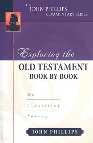 Exploring the Old Testament Book by Book  An Expository Survey