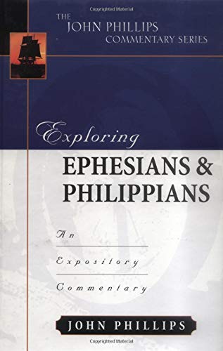 Exploring Ephesians & Philippians – An Expository Commentary