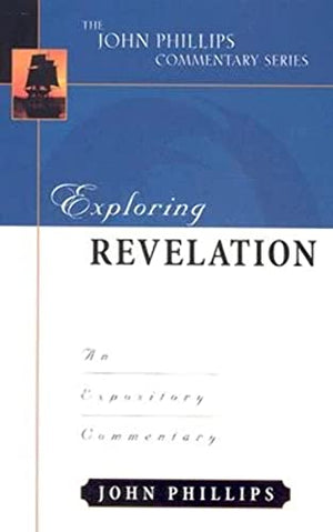 Exploring Revelation  An Expository Commentary