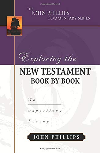 Exploring the New Testament Book by Book  An Expository Survey
