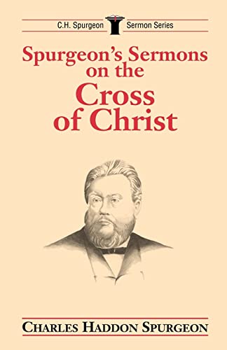 Spurgeon's Sermons on the Cross of Christ