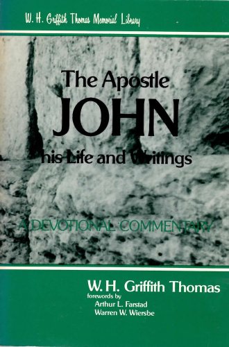 The Apostle John, His Life and Writings