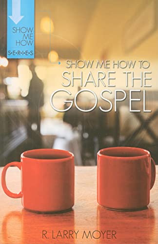 Show Me How to Share the Gospel