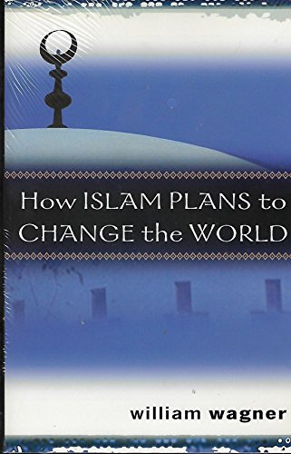 How Islam Plans to Change the World