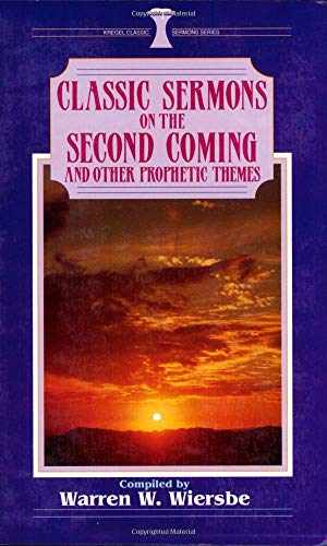 Classic Sermons on the Second Coming and Other Prophetic Themes