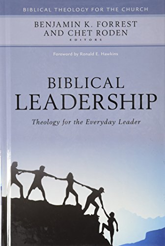 Biblical Leadership  Theology for the Everyday Leader
