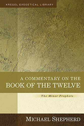 A Commentary on the Book of the Twelve  The Minor Prophets