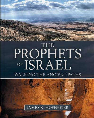 The Prophets of Israel  Walking the Ancient Paths