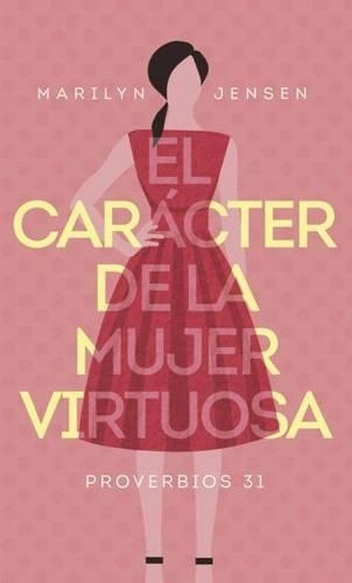 El Caracter de la Mujer Virtuosa