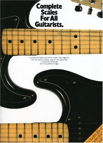 Complete Scales for All Guitarists