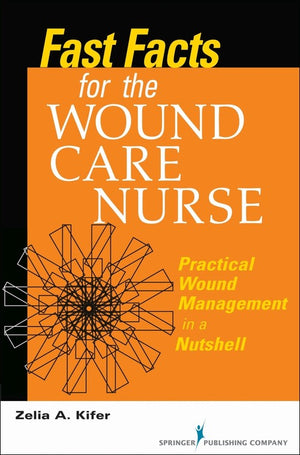 Fast Facts for the Wound Care Nurse