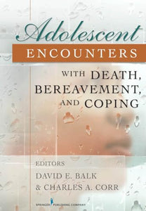 Adolescent Encounters With Death, Bereavement, and Coping 