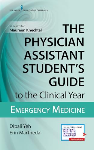 The Physician Assistant Student's Guide to the Clinical Year: Emergency Medicine