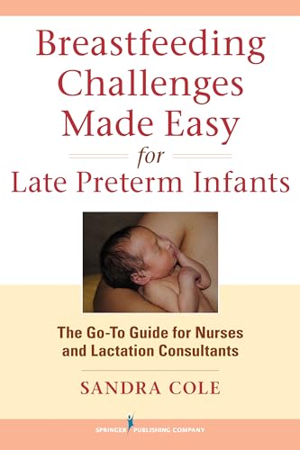 Breastfeeding Challenges Made Easy for Late Preterm Infants