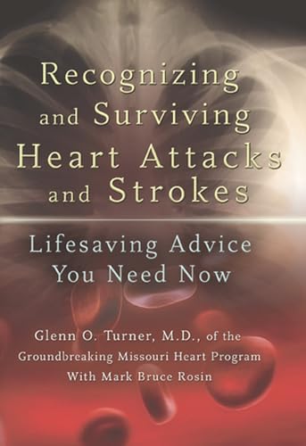 Recognizing and Surviving Heart Attacks and Strokes