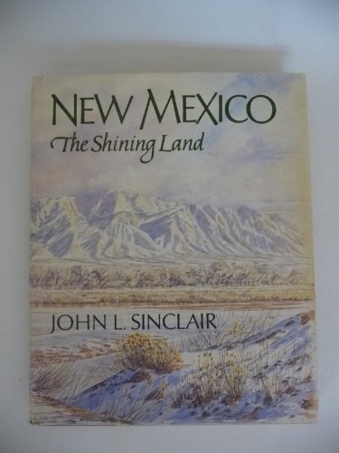 New Mexico, the Shining Land