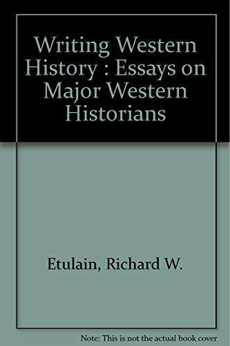 Writing Western History : Essays on Major Western Historians
