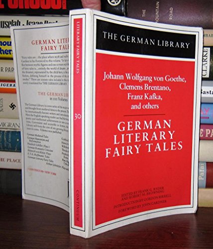 German Literary Fairy Tales: Johann Wolfgang von Goethe, Clemens Brentano, Franz Kafka, and others