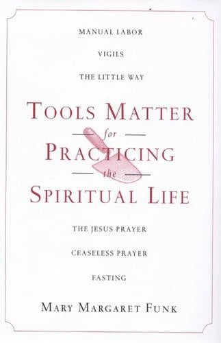 Tools Matter for Practicing the Spiritual Life