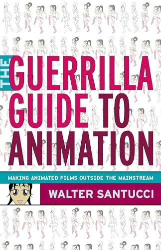 The Guerrilla Guide to Animation