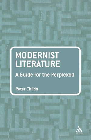 Modernist Literature: A Guide for the Perplexed