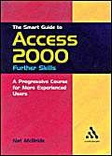 The Smart Guide to Access 2000: Further Skills