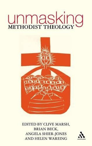 Unmasking Methodist Theology