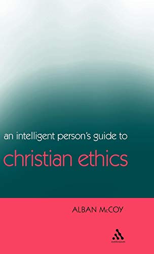 An Intelligent Person's Guide to Christian Ethics