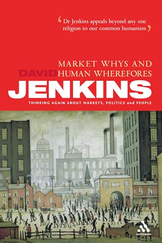 Market Whys and Human Wherefores