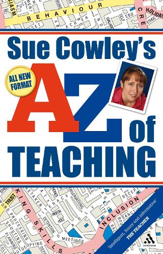 Sue Cowley's A - Z of Teaching