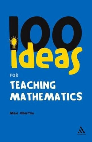 100 Ideas for Teaching Mathematics