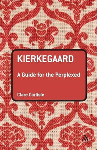 Kierkegaard: A Guide for the Perplexed 