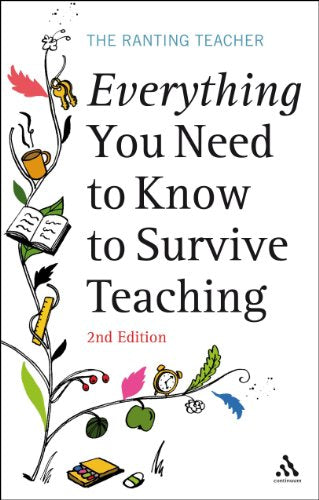 Everything You Need to Know to Survive Teaching