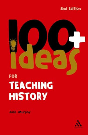 100+ Ideas for Teaching History
