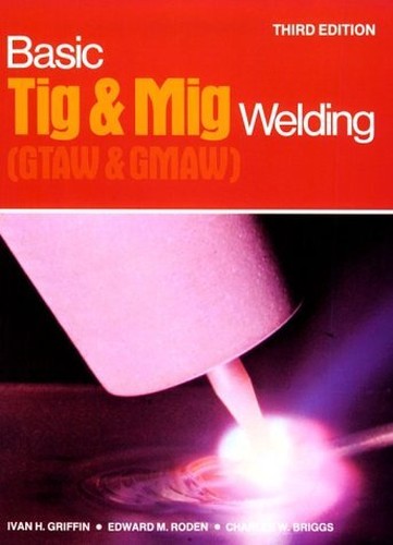 Basic TIG and MIG Welding