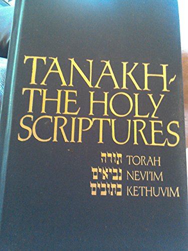 Tanakh - the Holy Scriptures