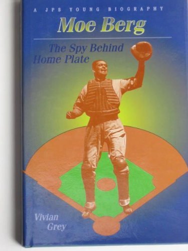 Moe Berg, the Spy Behind Home Plate