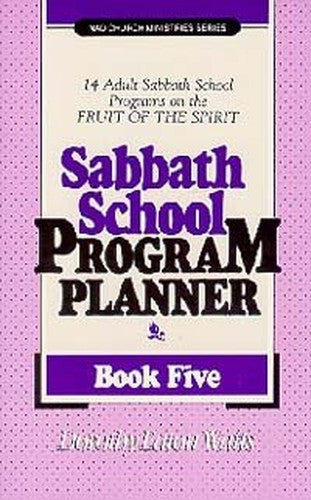 Sabbath School Program Planner: 14 Programs on the Fruit of the Spirit (Book Five)