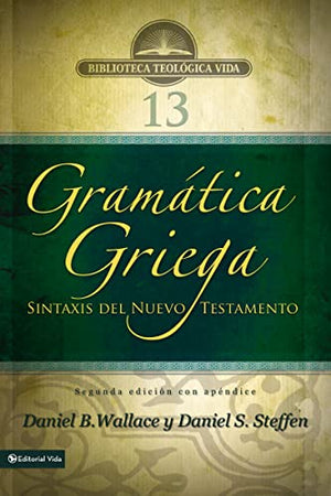 Gramatica Griega: Sintaxis del Nuevo Testamento - Segunda Edicion Con Apendice