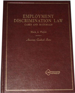 Employment discrimination law: Cases and materials (American casebook series)