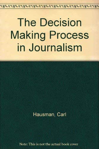 The Decision-Making Process in Journalism