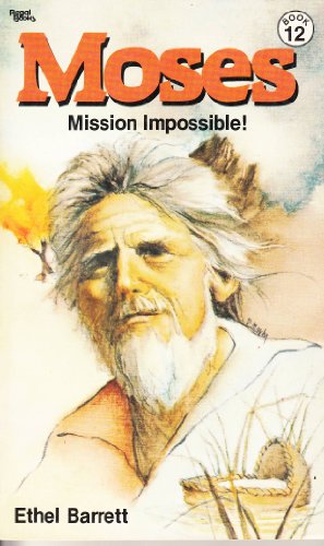 Moses, Mission Impossible!
