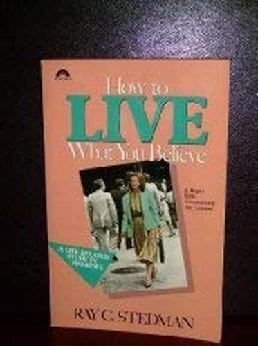 How to Live What You Believe
