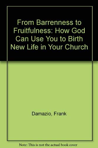 From Barrenness to Fruitfulness