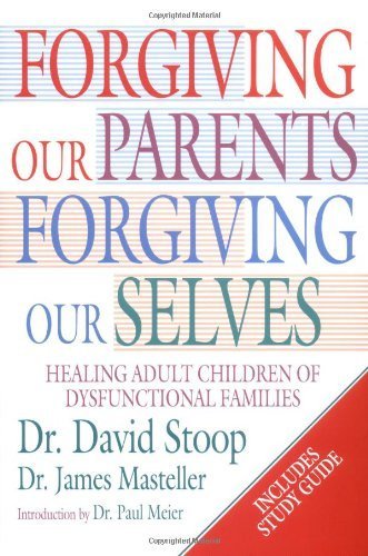 Forgiving Our Parents,Forgiving Ourselves