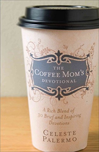 The Coffee Mom's Devotional