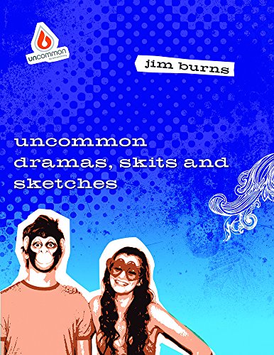 Uncommon Dramas, Skits, & Sketches